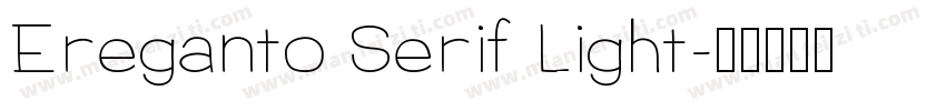 Ereganto Serif Light字体转换